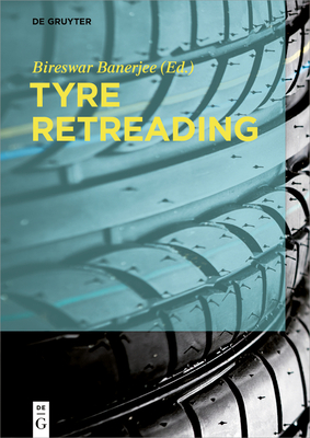 Tyre Retreading - Banerjee, Bireswar (Editor)