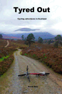 Tyred Out: Cycling Adventures in Scotland