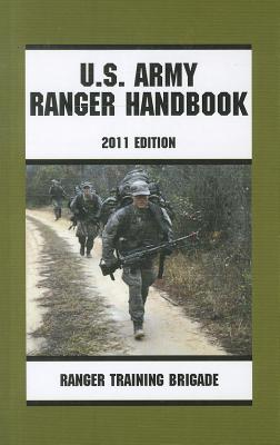 U.S. Army Ranger Handbook 2011 Edition - Ranger Training Brigade