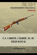 U.S. Carbine, Caliber .30, M1 Field Manual: FM 23-7