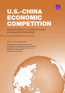 U.S.-China Economic Competition: Gains and Risks in a Complex Economic and Geopolitical Relationship