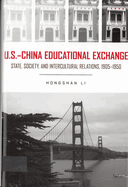 U.S.- China Educational Exchange: State, Society, and Intercultural Relations, 1905-1950