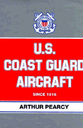 U.S. Coast Guard Aircraft Since 1916