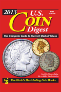 U.S. Coin Digest: The Complete Guide to Current Market Values
