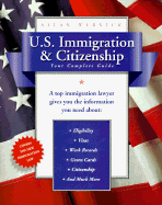 U.S. Immigration and Citizenship: Your Complete Guide: Everything You Need to Know About...