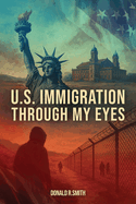 U.S. Immigration Through My Eyes