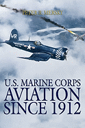 U.S. Marine Corps Aviation Since 1912: 4th Edition