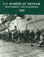 U.S. Marines in Vietnam: High Mobility and Standdown - 1969