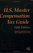 U.S. Master Compensation Tax Guide - Lassila, Dennis R