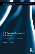 U.S. Security Cooperation with Africa: Political and Policy Challenges