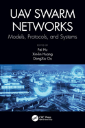 Uav Swarm Networks: Models, Protocols, and Systems