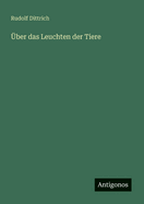 Uber Das Leuchten Der Tiere