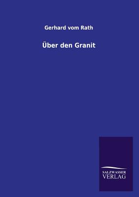 Uber Den Granit - Rath, Gerhard Vom