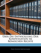 Uber Die Entwicklung Der Kompensation Im Romischen Rechte