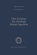 Uber Existenz: Die Ontologie Roman Ingardens