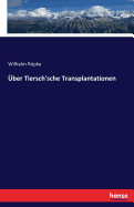 Uber Tiersch'sche Transplantationen