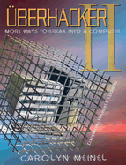 Uberhacker II: More Ways to Break Into a Computer