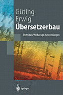 Ubersetzerbau: Techniken, Werkzeuge, Anwendungen
