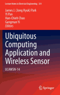 Ubiquitous Computing Application and Wireless Sensor: UCAWSN-14