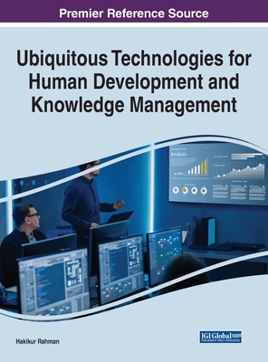 Ubiquitous Technologies for Human Development and Knowledge Management - Rahman, Hakikur (Editor)
