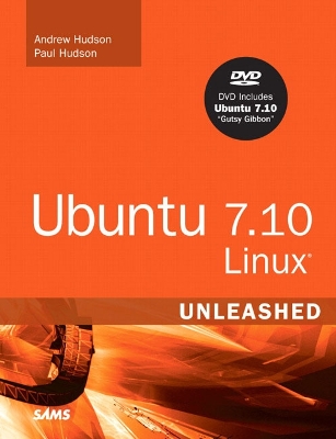 Ubuntu 7.10 Linux Unleashed - Hudson, Andrew, and Hudson, Paul