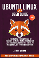 Ubuntu Linux User Guide 2026: A Step-by-Step Desktop Manual for Beginners to Master the Resolute Raccoon. Learn Installation, Command Line Basics, File Management, and System Configuration.