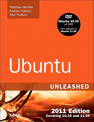 Ubuntu Unleashed - Helmke, Matthew, and Hudson, Andrew, and Hudson, Paul