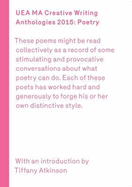 UEA 2015 Creative Writing Anthology Prose Poetry