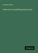Ueber das Causalit�tsprinzip Kants