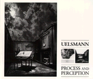 Uelsmann: Process and Perception: Photographs and Commentary