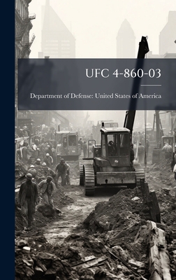 Ufc 4-860-03 - Department of Defense United States (Creator)