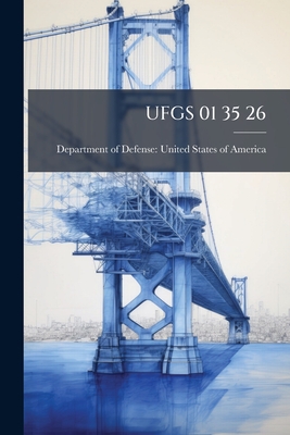Ufgs 01 35 26 - Department of Defense United States (Creator)