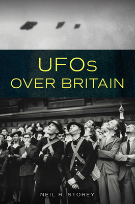 UFOs Over Britain - Storey, Neil R