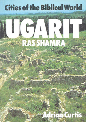 Ugarit: (Ras Shamra) - Curtis, Adrian