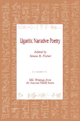 Ugaritic Narrative Poetry - Parker, Simon B (Editor)