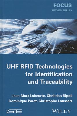 UHF RFID Technologies for Identification and Traceability - Laheurte, Jean-Marc, and Ripoll, Christian, and Paret, Dominique