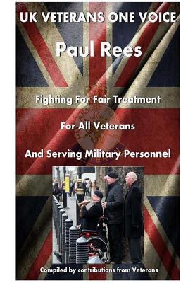 UK Veterans-Onevoice, The beginning: Supporting Veterans - Rees, Paul