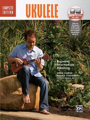 Ukulele Method Complete: Book & Online Audio - Horne, Greg, and Aisenberg, Shana, and Ho, Daniel