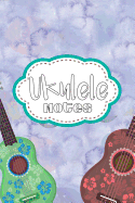Ukulele Notes: Ukulele Tabs Paper with Guitar Chords 120 Sheets 6 X 9 in