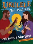 Ukulele Tunes, Tips & Jamming