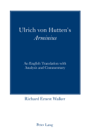 Ulrich von Hutten's Arminius; An English Translation with Analysis and Commentary