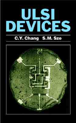 ULSI Devices - Chang, C y (Editor), and Sze, Simon M (Editor)