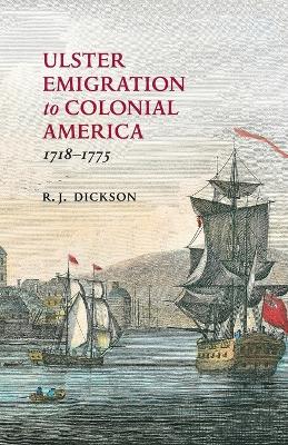 Ulster Emigration to Colonial America, 1718-1785 - R J, R