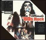Ultimate 16: Ultimate 80's Rock