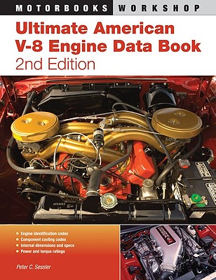 Ultimate American V-8 Engine Data Book - Sessler, Peter