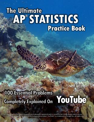 Ultimate AP Statistics Practice Book: 100 Essential Problems Completely Explained on Youtube - Roberg, Kendall