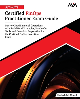 Ultimate Certified FinOps Practitioner Exam Guide - Momoh, Raphael Gab-