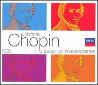 Ultimate Chopin - Claudio Arrau (piano); Jorge Bolet (piano); Vladimir Ashkenazy (piano); Zolt�n Kocsis (piano);...