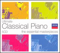 Ultimate Classical Piano - Alexander Tamir (piano); Alicia de Larrocha (piano); Andr�s Schiff (piano); Bracha Eden (piano); Ileana Vered (piano);...