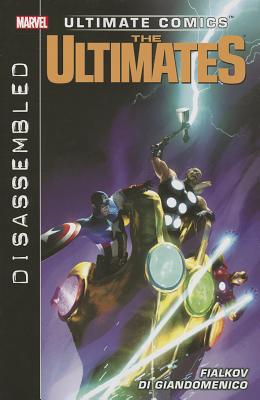 Ultimate Comics Ultimates: Disassembled - Fialkov, Joshua Hale (Text by)